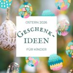 Geschenkideen Ostern 2026 für Kinder